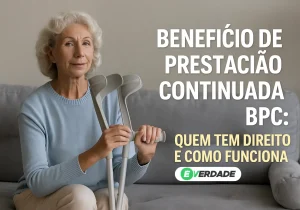 Benefício de Prestação Continuada BPC: Quem tem direito e como funciona - É Verdade