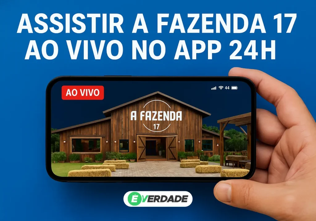 Assistir A Fazenda 17 ao vivo no App 24h - É Verdade