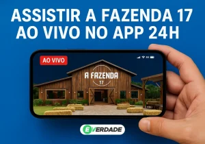 Assistir A Fazenda 17 ao vivo no App 24h - É Verdade