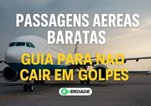 Passagens aéreas baratas: guia para não cair em golpes - É Verdade